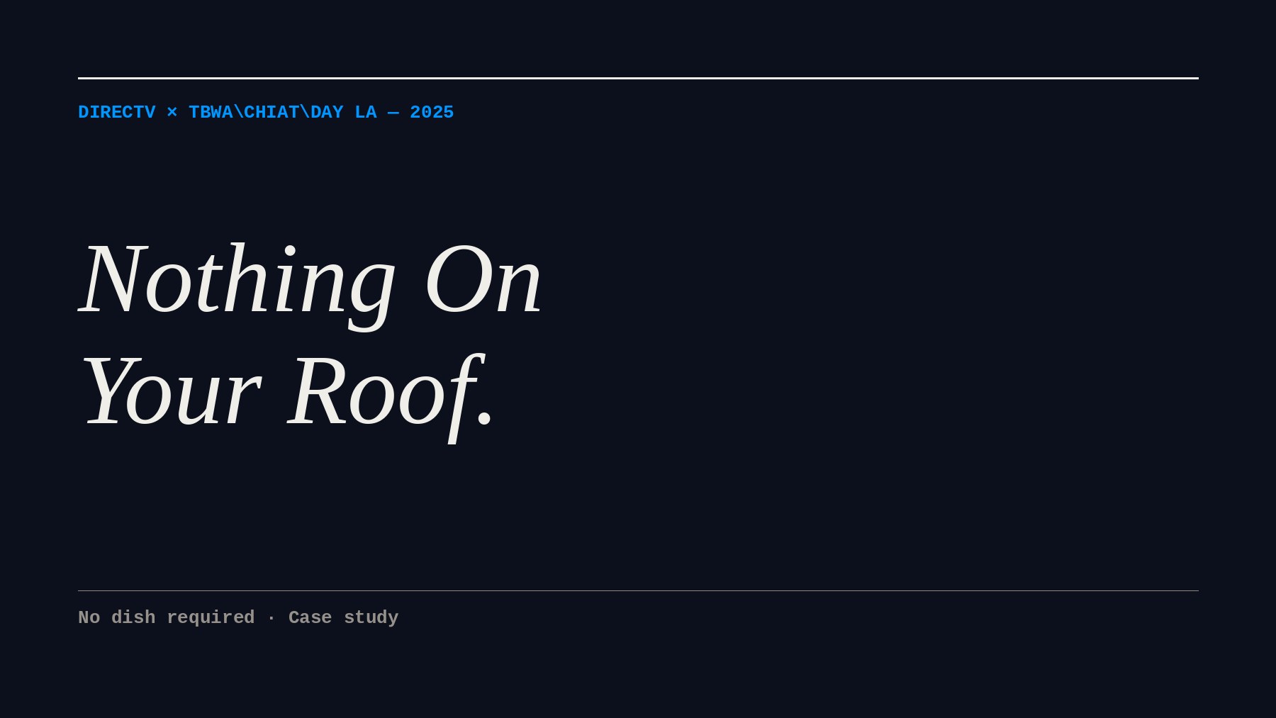 DIRECTV — Nothing On Your Roof 2.0